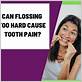 can flossing cause tooth pain