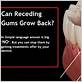 can your gums grow back after gum disease