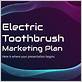 an electric toothbrush is an example of marketing quizlet