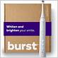 are burst toothbrushes good