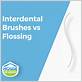 are interdental brushes better than floss