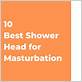 best shower head for masterbation