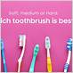 best toothbrush soft medium or hard