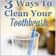 best way to clean your toothbrush