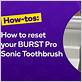 burst toothbrush reset