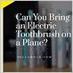 can i take my electric toothbrush on a plane