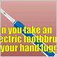 can u take an electric toothbrush in hand luggage