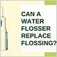 can water flossers replace floss