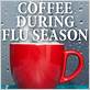 can you drink coffee when you have the flu