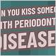 can you kiss with gum disease