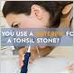can you use waterpik on tonsils