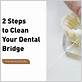 cleaning a dental bridge
