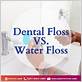 dental floss vs water floss