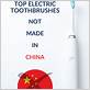 electric toothbrush not made in china