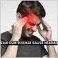gum disease headaches