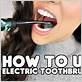 hot to use electric toothbrush