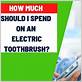 how much should you spend on an electric toothbrush