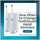 how often change sonicare head