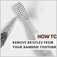 how to remove bristles from bamboo toothbrush