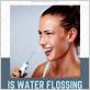 is water floss as good