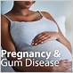pregnancy and gum disease