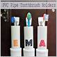 pvc pipe toothbrush holders