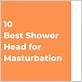 shower head for masturbating