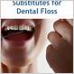 substitute for dental floss