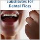 substitutes for dental floss