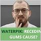 waterpik cause receding gums