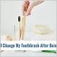 when to change toothbrush after being sick