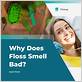 why dental floss smells